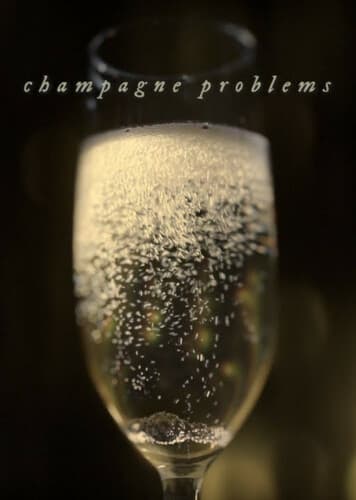 champagne problems - Taylor Swift