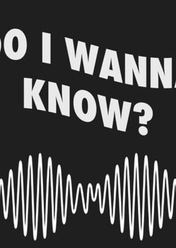 Do I Wanna Know?