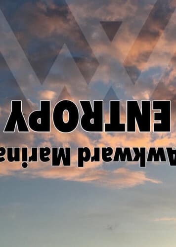 Entropy – Awkward Marina