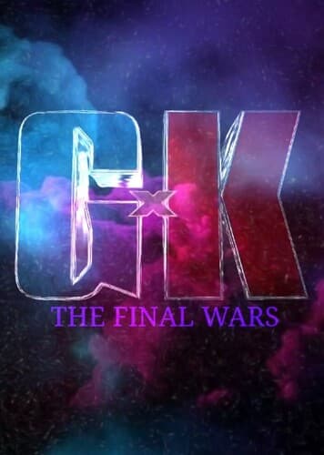 GxK: The Final Wars
