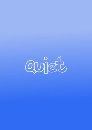 Quiet