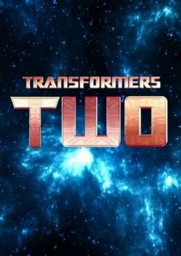 What if Transformers Two Happened?