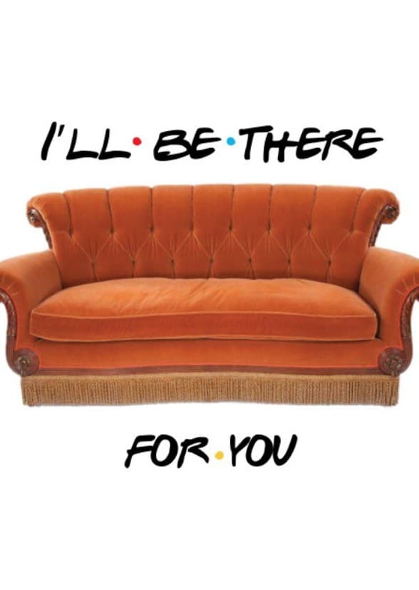 I'll Be There For You