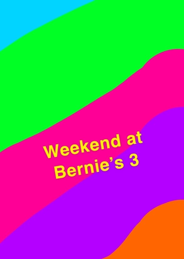 Weekend at Bernie's 3