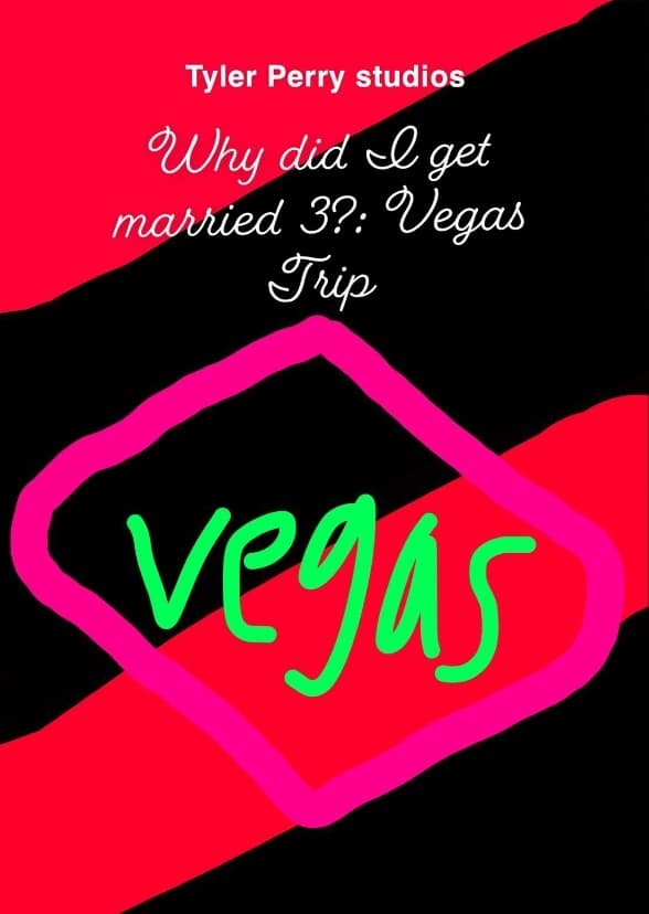 Why did I get married 3?: Vegas Trip Edition