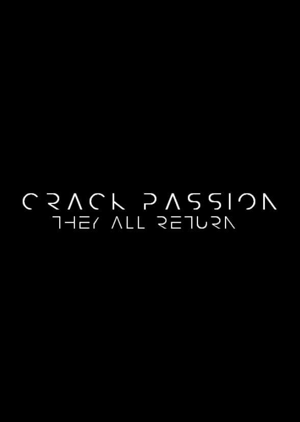 Crack Passion: They All Return