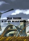 Jaa Harik: A Star Wars Story