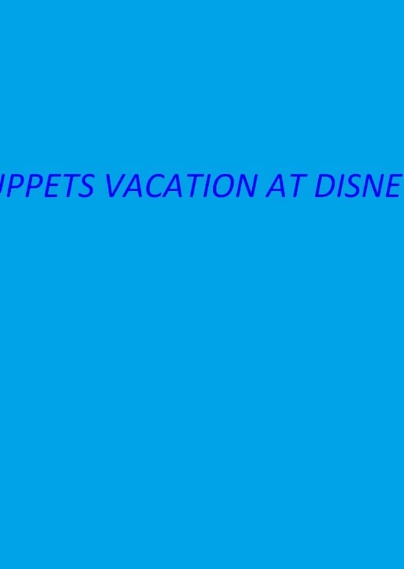 The Muppets Vacation at Disney World