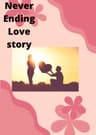  A Never Ending Love story