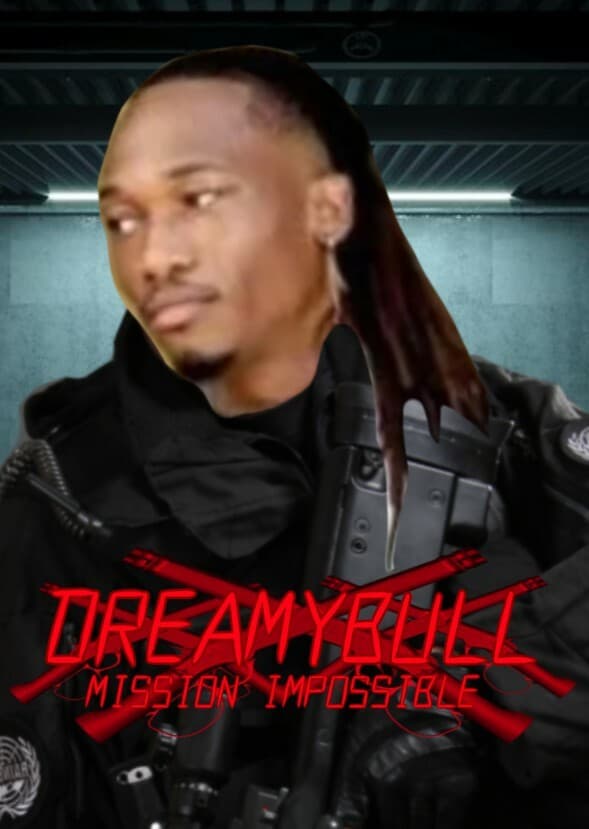 Dreamybull: Mission Impossible
