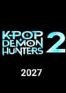 K-Pop Demon Hunters 2 (2027)
