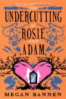 The Undercutting of Rosie and Adam