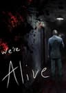 We're Alive