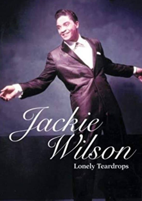 Lonely Teardrops: The Jackie Wilson Story