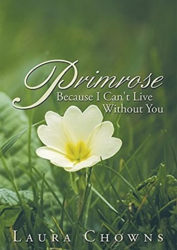 Primrose: Because I Can't Live Without You